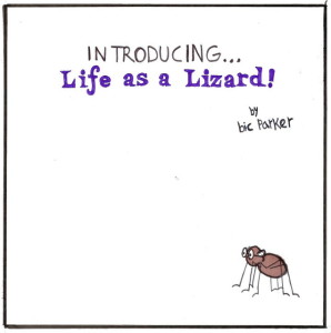 Life as a Lizard cartoon / social animal crackers